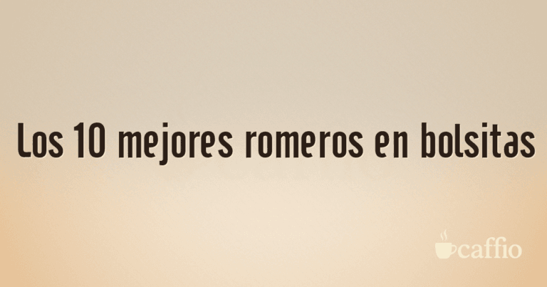 Los 10 mejores romeros en bolsitas