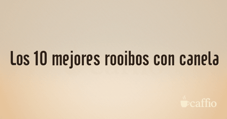 Los 10 mejores rooibos con canela