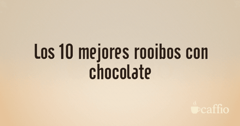 Los 10 mejores rooibos con chocolate
