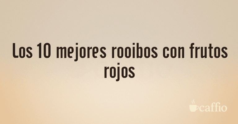 Los 10 mejores rooibos con frutos rojos
