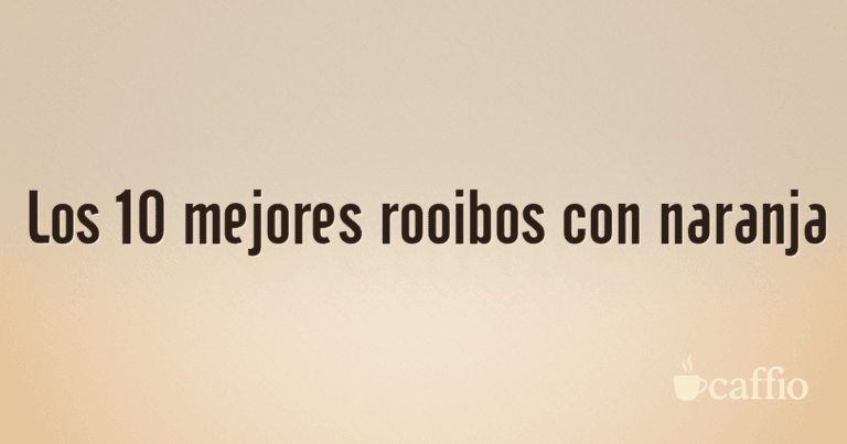 Los 10 mejores rooibos con naranja