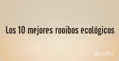 Los 10 mejores rooibos ecológicos