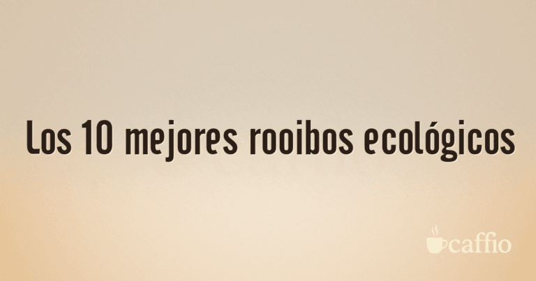 Los 10 mejores rooibos ecológicos