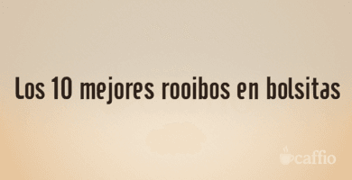 Los 10 mejores rooibos en bolsitas