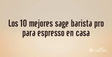 Los 10 mejores sage barista pro para espresso en casa Los 10 mejores sage barista pro para espresso en casa