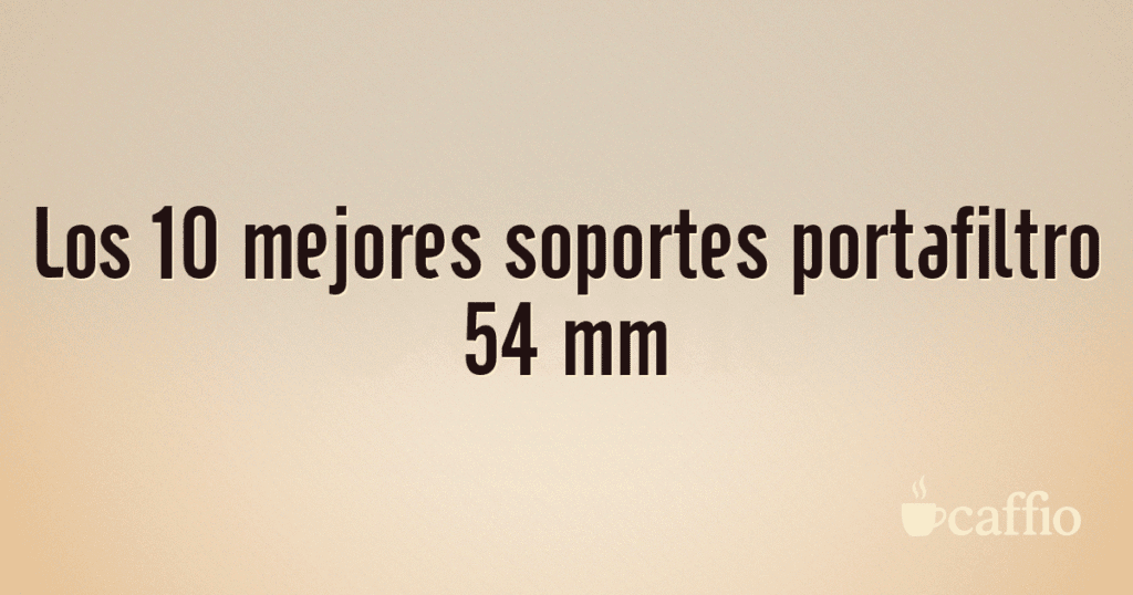 Los 10 mejores soportes portafiltro 54 mm Los 10 mejores soportes portafiltro 54 mm