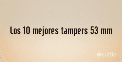 Los 10 mejores tampers 53 mm Los 10 mejores tampers 53 mm