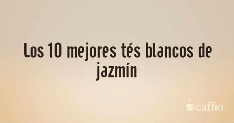 Los 10 mejores tés blancos de jazmín
