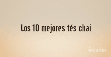 Los 10 mejores tés chai