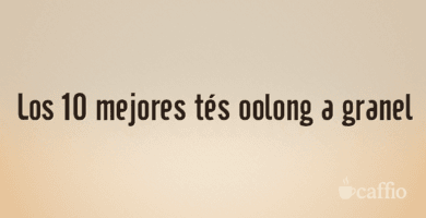Los 10 mejores tés oolong a granel