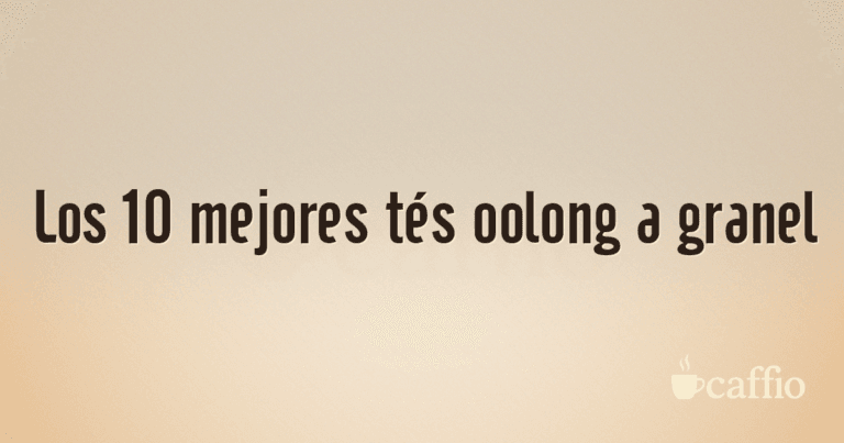 Los 10 mejores tés oolong a granel