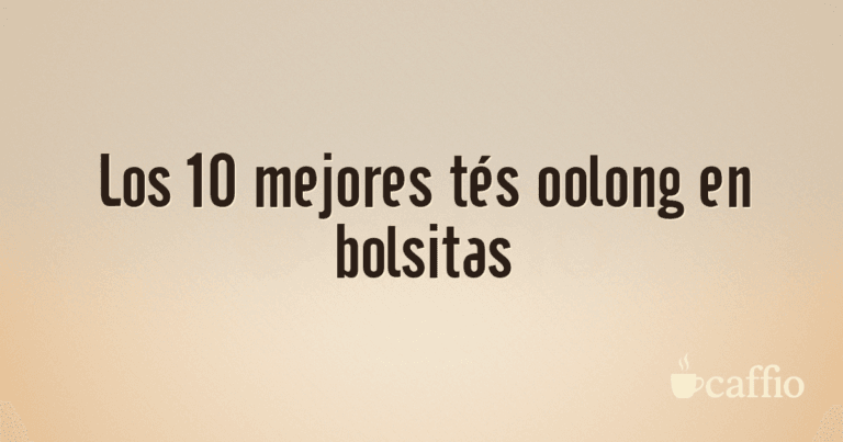 Los 10 mejores tés oolong en bolsitas