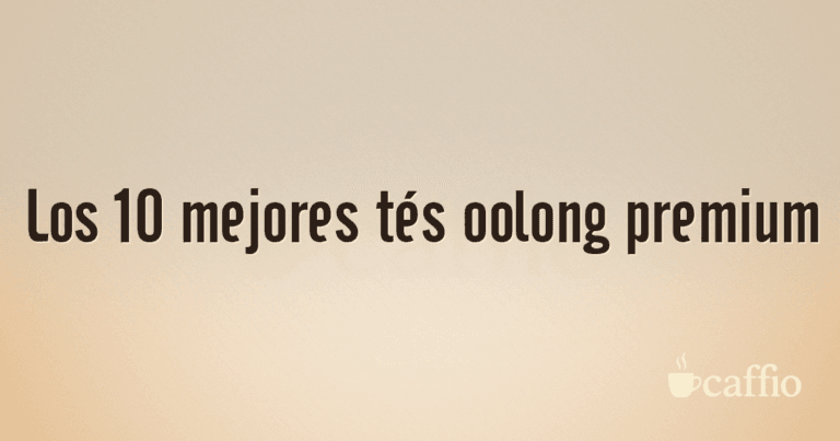 Los 10 mejores tés oolong premium