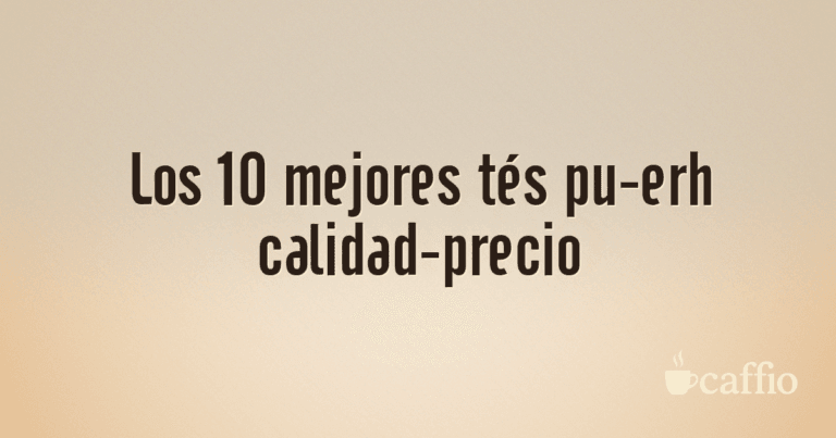 Los 10 mejores tés pu-erh calidad-precio