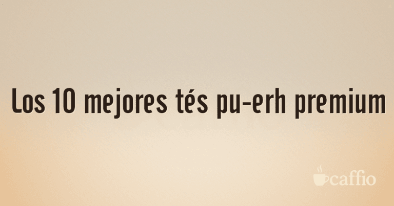 Los 10 mejores tés pu-erh premium