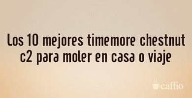 Los 10 mejores timemore chestnut c2 para moler en casa o viaje Los 10 mejores timemore chestnut c2 para moler en casa o viaje