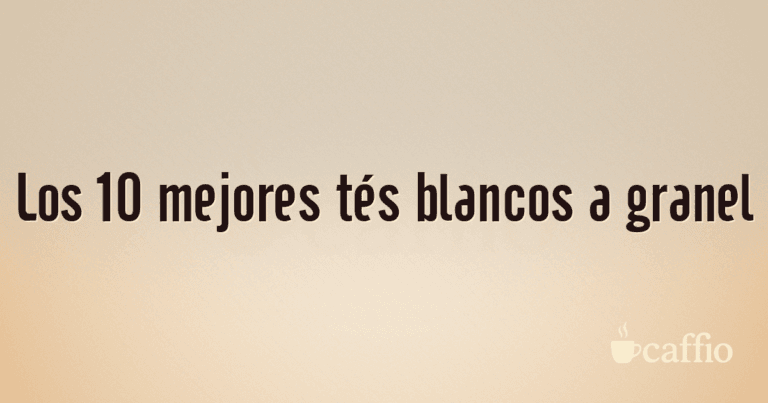 Los 10 mejores tés blancos a granel