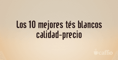 Los 10 mejores tés blancos calidad-precio