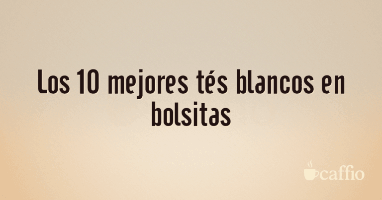 Los 10 mejores tés blancos en bolsitas