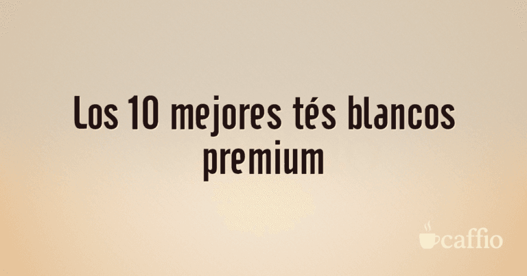 Los 10 mejores tés blancos premium