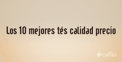 Los 10 mejores tés calidad precio Los 10 mejores tés calidad precio