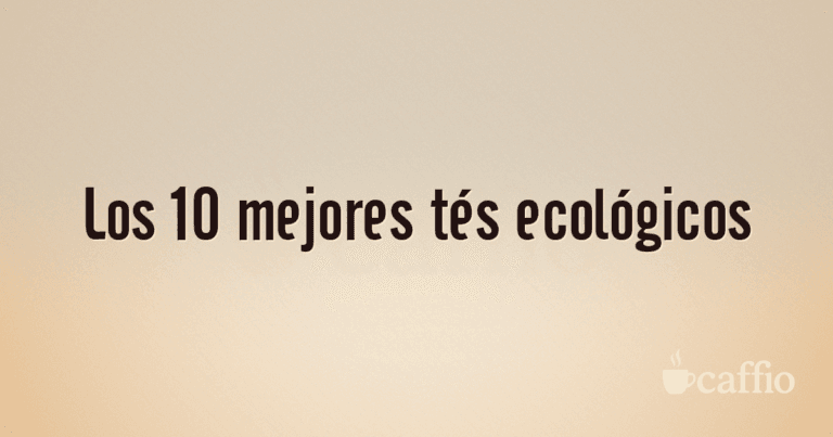 Los 10 mejores tés ecológicos