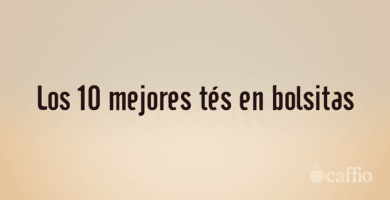 Los 10 mejores tés en bolsitas Los 10 mejores tés en bolsitas