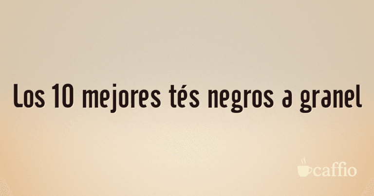 Los 10 mejores tés negros a granel