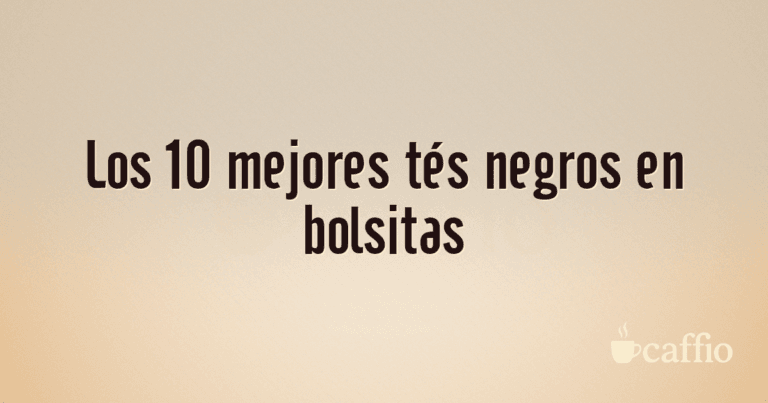 Los 10 mejores tés negros en bolsitas