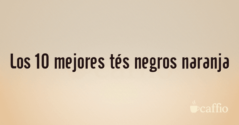 Los 10 mejores tés negros naranja