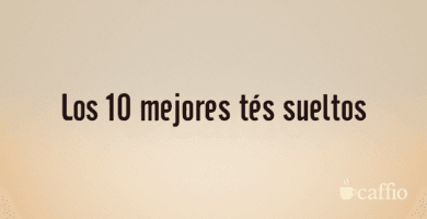 Los 10 mejores tés sueltos Los 10 mejores tés sueltos