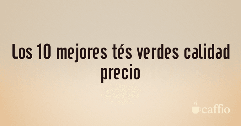Los 10 mejores tés verdes calidad precio